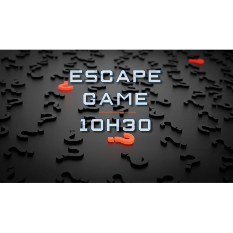 Escape Game - 10h30