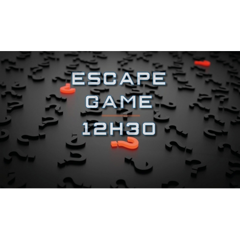 Escape Game - 12h30